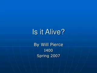 Is it Alive?