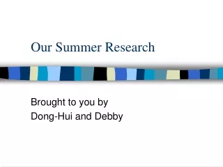 Our Summer Research
