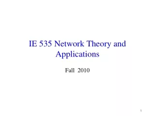 IE 535 Network Theory and Applications