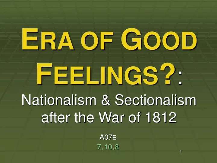 e ra of g ood f eelings nationalism sectionalism after the war of 1812