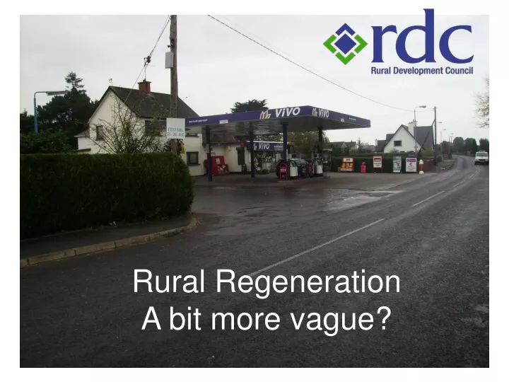 rural regeneration a bit more vague