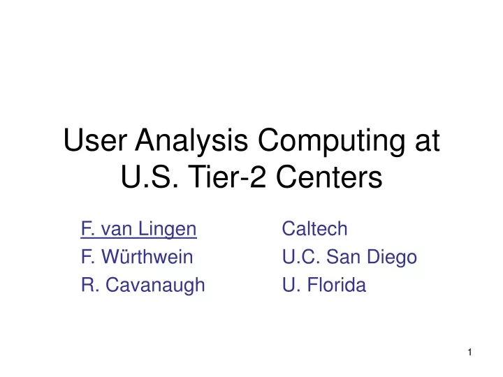 user analysis computing at u s tier 2 centers