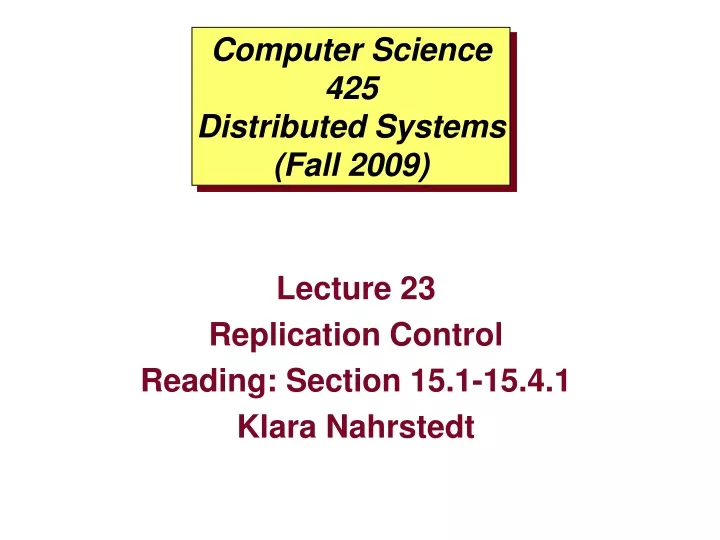 computer science 425 distributed systems fall 2009