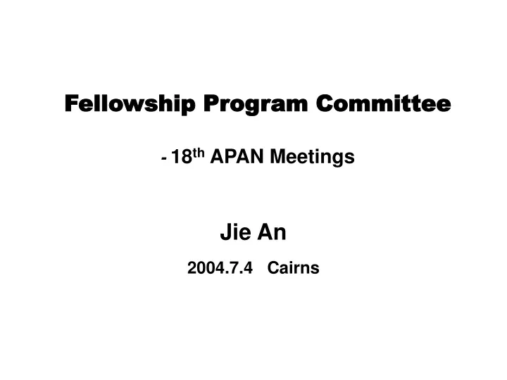 fellowship program committee 18 th apan meetings