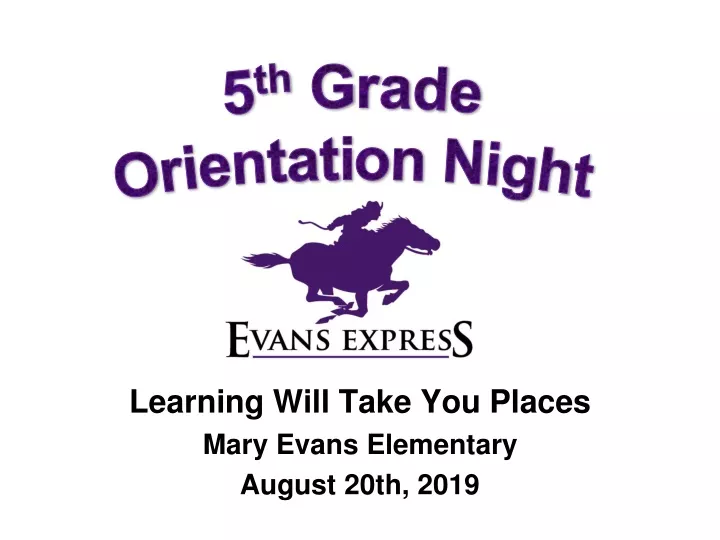 learning will t ake y ou places mary evans elementary august 20th 2019