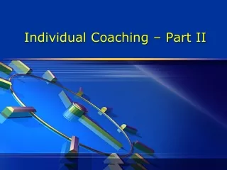 Individual Coaching – Part II