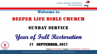 Welcome to DEEPER LIFE BIBLE CHURCH  SUNDAY SERVICE Year of Full Restoration 17 	SEPTEMBER ,  2017