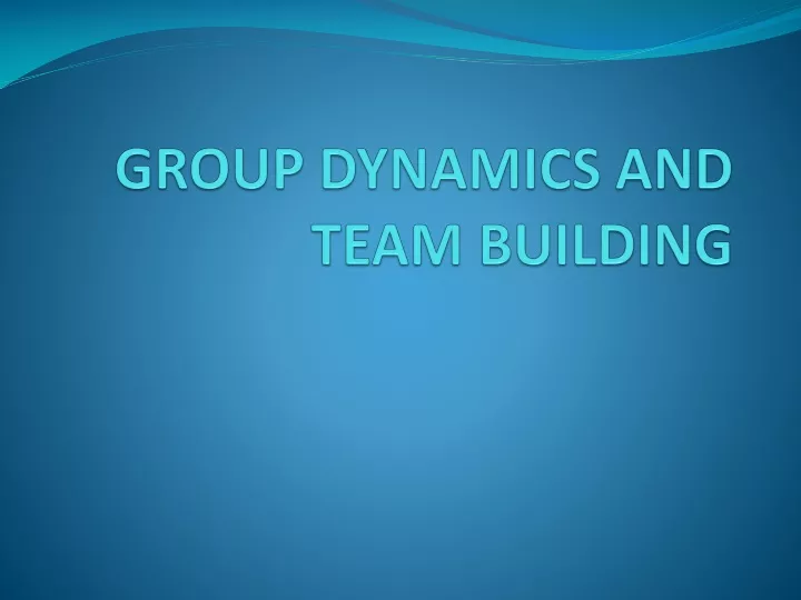 group dynamics and team building