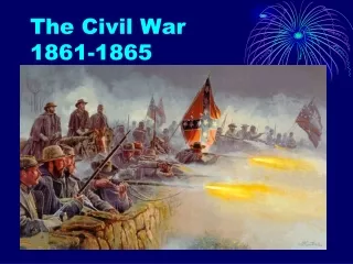 The Civil War 1861-1865