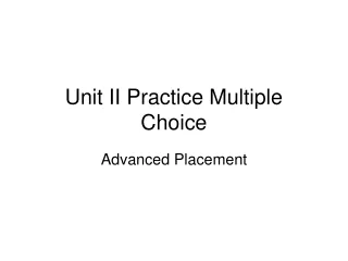 Unit II Practice Multiple Choice