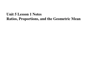 Unit 5 Lesson 1 Notes Ratios, Proportions, and the Geometric Mean