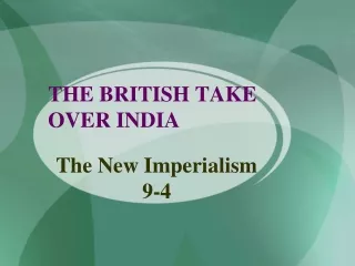 THE BRITISH TAKE OVER INDIA