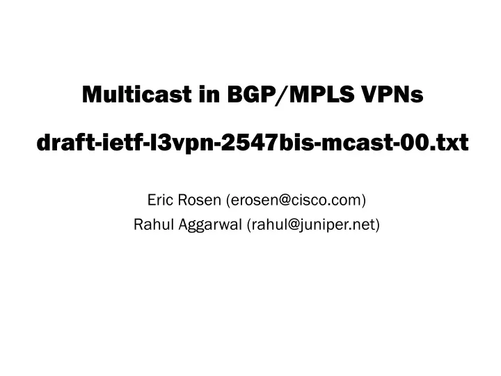 multicast in bgp mpls vpns draft ietf l3vpn 2547bis mcast 00 txt