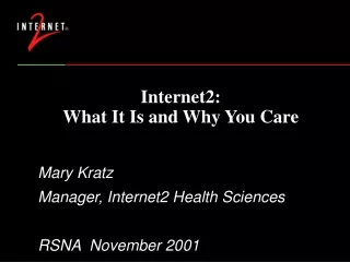 Internet2:  What It Is and Why You Care