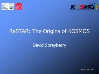 ReSTAR: The Origins of KOSMOS
