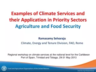 Ramasamy Selvaraju Climate, Energy and Tenure Division, FAO, Rome