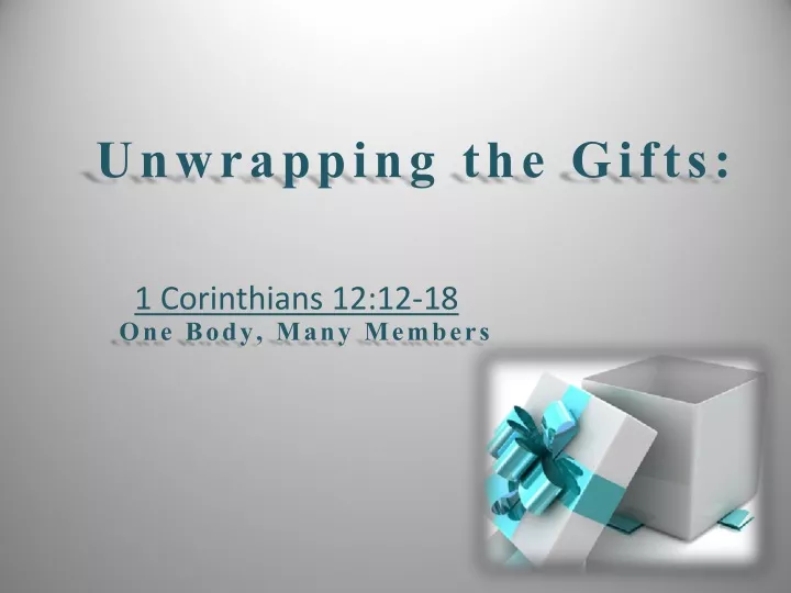 unwrapping the gifts