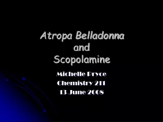 Atropa Belladonna and  Scopolamine