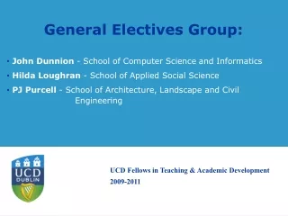 General Electives Group : John Dunnion  -  School of Computer Science and Informatics