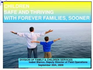 CHILDREN  SAFE AND THRIVING  WITH FOREVER FAMILIES, SOONER