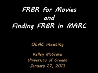 FRBR for Movies  and  Finding FRBR in MARC