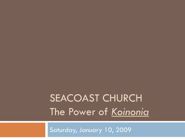 seacoast church the power of koinonia