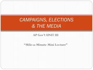 CAMPAIGNS, ELECTIONS &amp; THE MEDIA