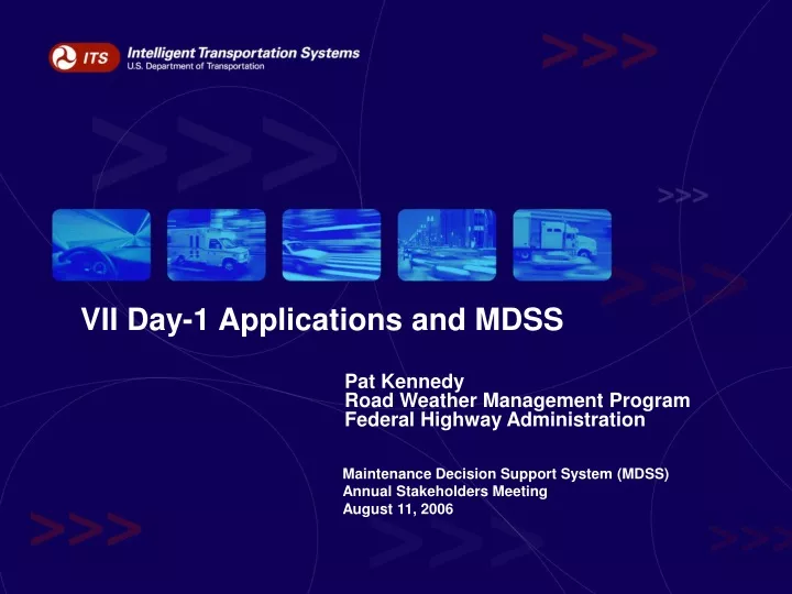vii day 1 applications and mdss