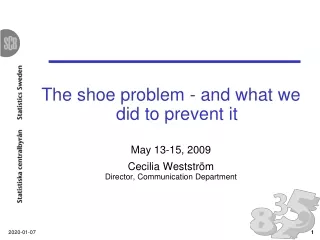 The shoe problem - and  what we did to prevent it May 13-15, 2009 Cecilia Westström
