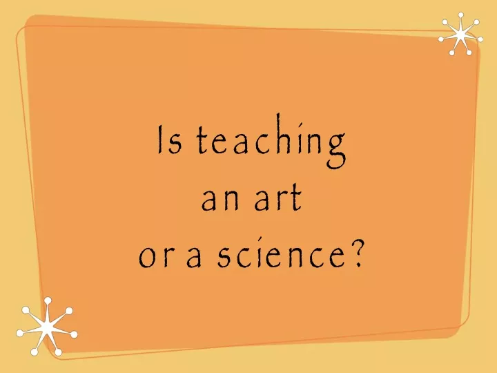 is teaching an art or a science