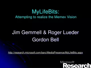 MyLifeBits:  Attempting to realize the Memex Vision