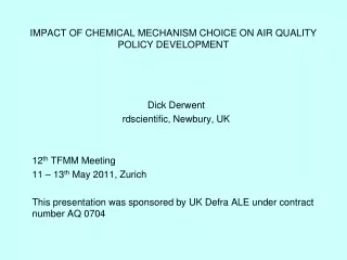 IMPACT OF CHEMICAL MECHANISM CHOICE ON AIR QUALITY POLICY DEVELOPMENT