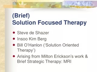 (Brief)  Solution Focused Therapy