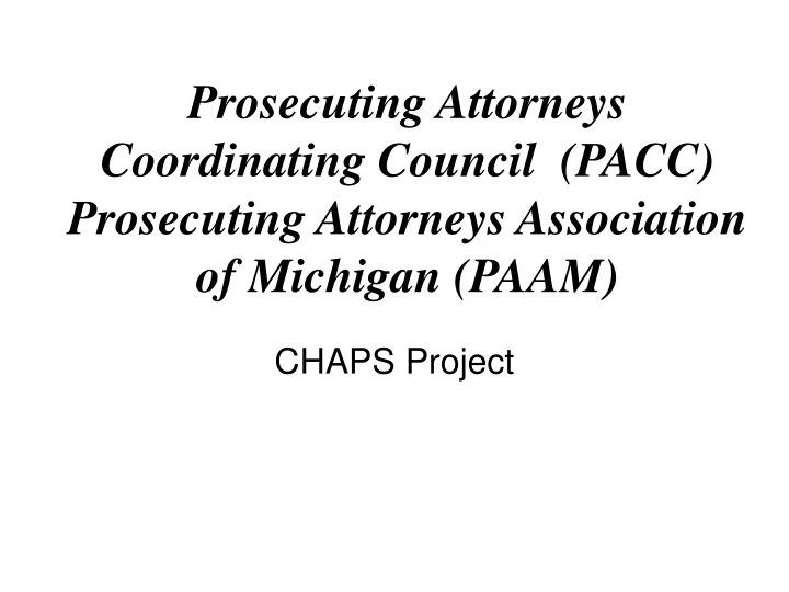 prosecuting attorneys coordinating council pacc prosecuting attorneys association of michigan paam