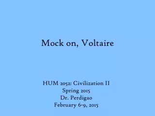 Mock on, Voltaire