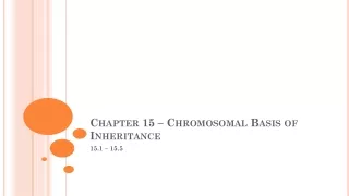 Chapter 15 – Chromosomal Basis of Inheritance