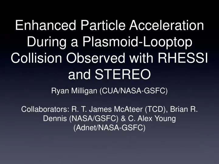 enhanced particle acceleration during a plasmoid looptop collision observed with rhessi and stereo