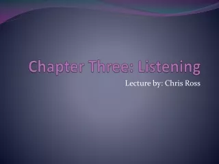 Chapter Three: Listening