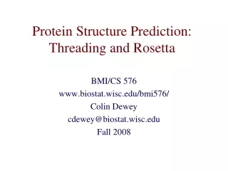 Protein Structure Prediction: Threading and Rosetta