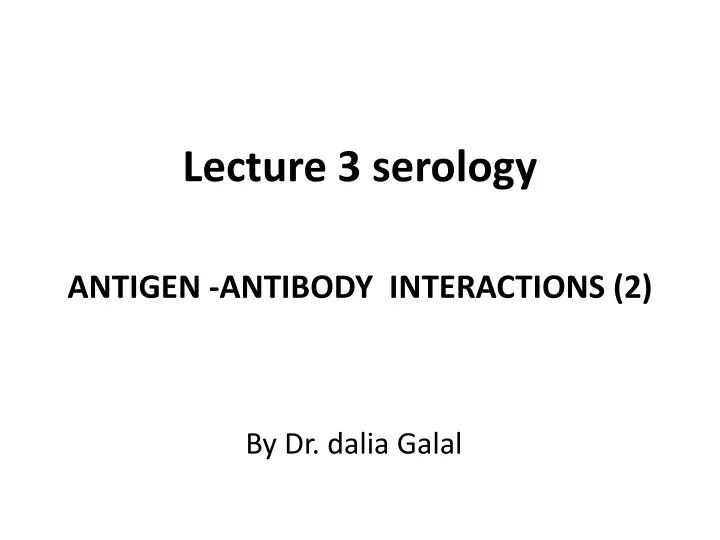 lecture 3 serology antigen antibody interactions 2