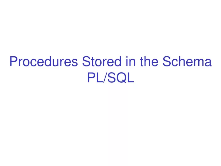procedures stored in the schema pl sql