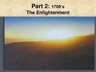 Part 2:  1700’s The Enlightenment