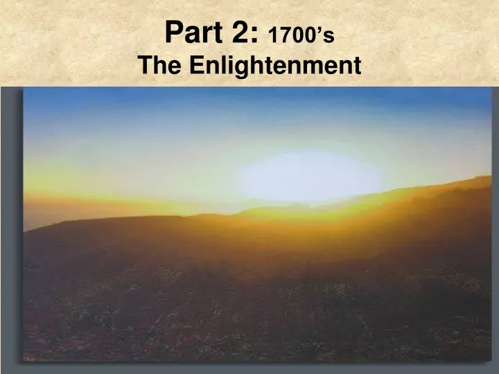 part 2 1700 s the enlightenment