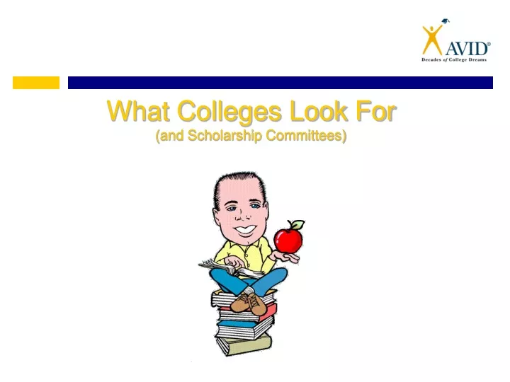 what colleges look for and scholarship committees