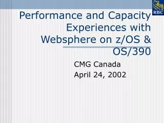 Performance and Capacity Experiences with Websphere on z/OS &amp; OS/390