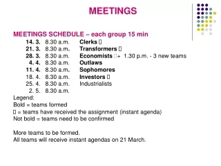 MEETINGS MEETINGS SCHEDULE – each group 15 min 	 14. 3.    8.30 a.m. 	Clerks  