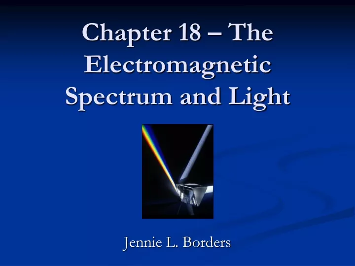chapter 18 the electromagnetic spectrum and light
