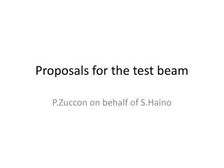 Proposals for the test beam