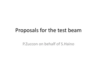 proposals for the test beam