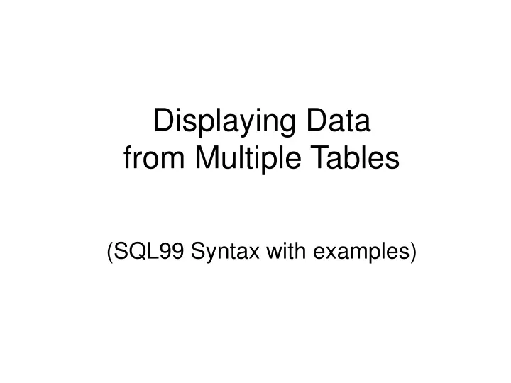displaying data from multiple tables sql99 syntax